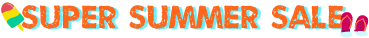 Super Summer Sale