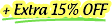 + Extra 15% OFF